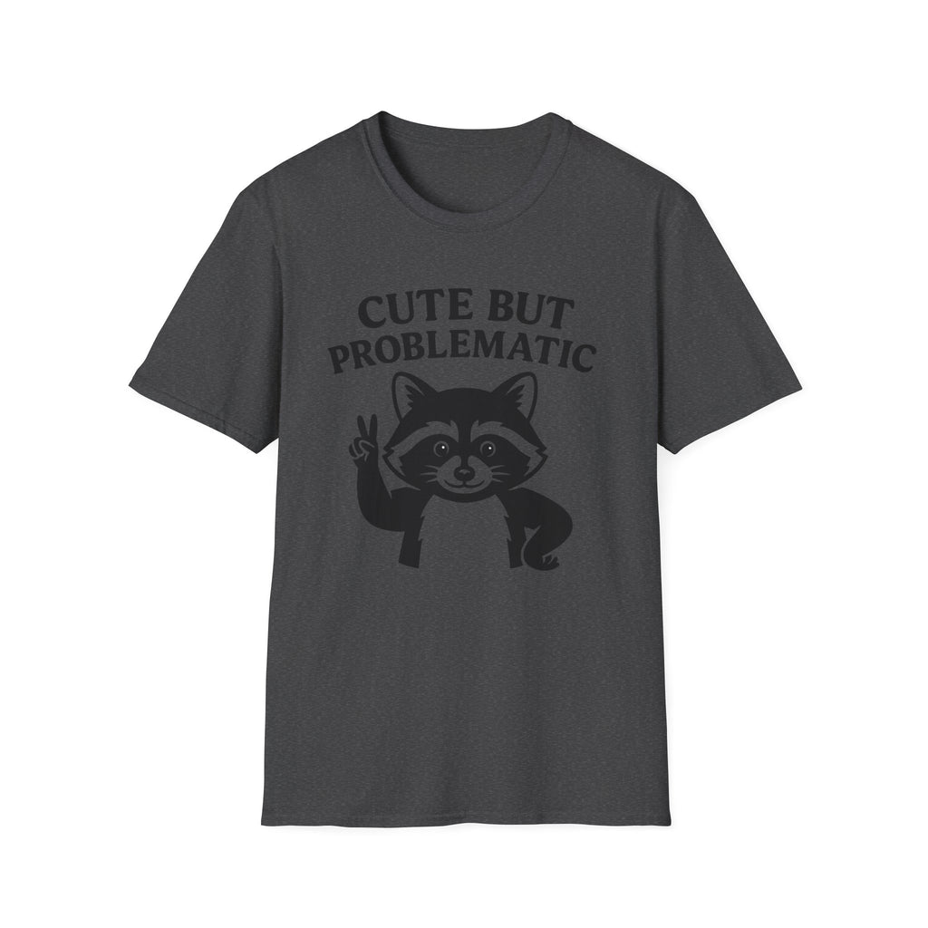 Cute But Problematic- Raccoon T-Shirt - Funny Graphic Tee, Humor Shirt, Quirky Gift, Casual Wear, Birthday Gift