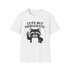 Cute But Problematic- Raccoon T-Shirt - Funny Graphic Tee, Humor Shirt, Quirky Gift, Casual Wear, Birthday Gift