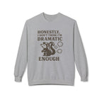 Honestly, I Dont Think Im Dramatic Enough