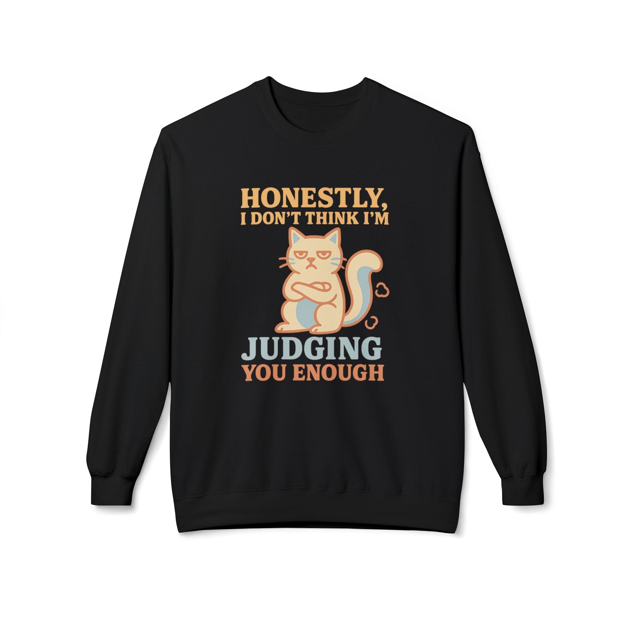 Honestly, I Dont Think I'm Judging You Enough