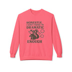 Honestly, I Dont Think Im Dramatic Enough