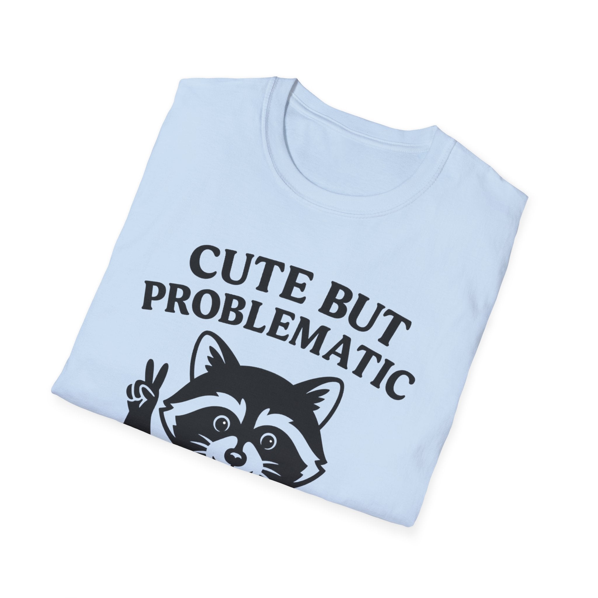 Cute But Problematic- Raccoon T-Shirt - Funny Graphic Tee, Humor Shirt, Quirky Gift, Casual Wear, Birthday Gift