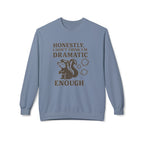 Honestly, I Dont Think Im Dramatic Enough