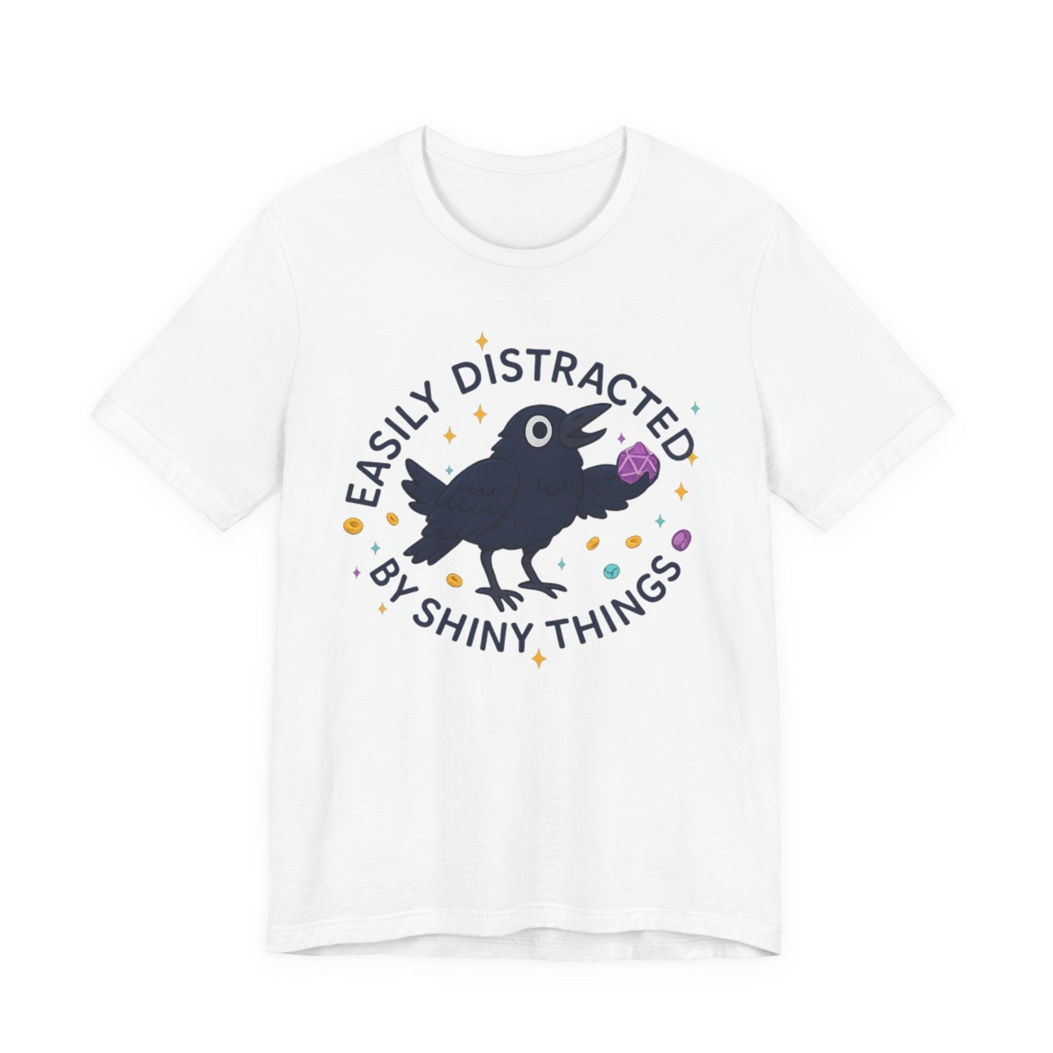 Easily Distracted by Shiny Things T-Shirt | Funny Statement Tee