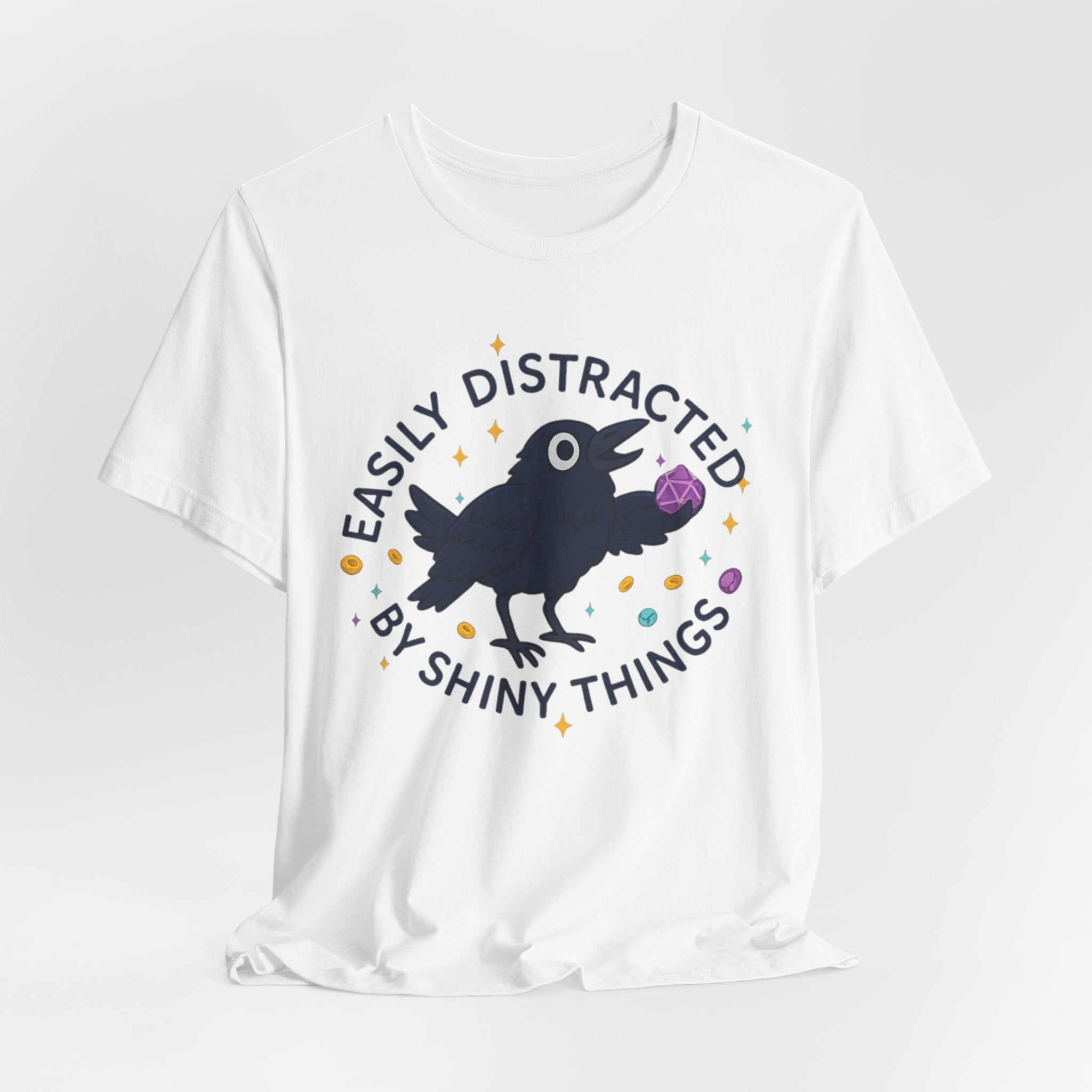 Easily Distracted by Shiny Things T-Shirt | Funny Statement Tee