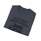Cute But Problematic- Raccoon T-Shirt - Funny Graphic Tee, Humor Shirt, Quirky Gift, Casual Wear, Birthday Gift