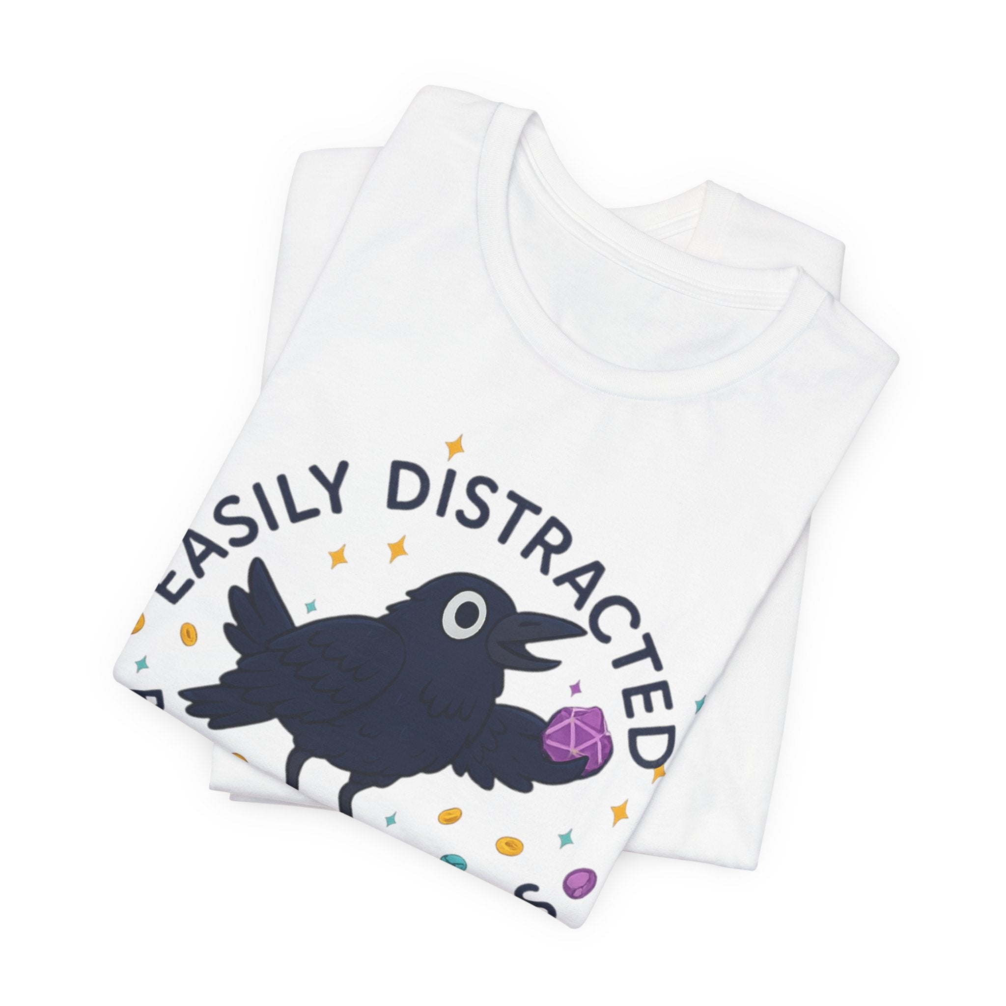 Easily Distracted by Shiny Things T-Shirt | Funny Statement Tee