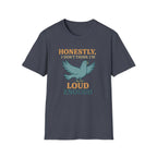 Honestly, I Dont Think Im Loud Enough
