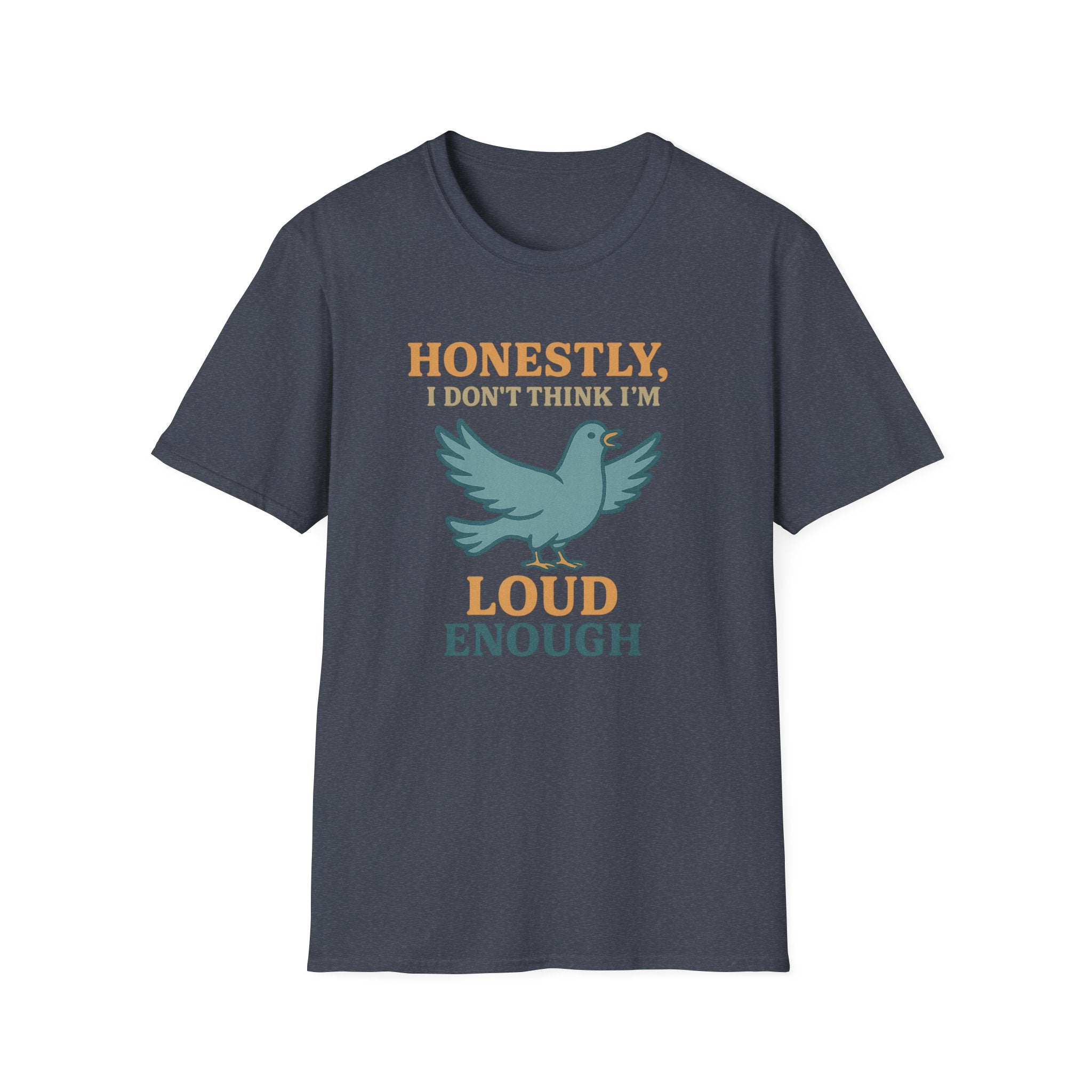 Honestly, I Dont Think Im Loud Enough