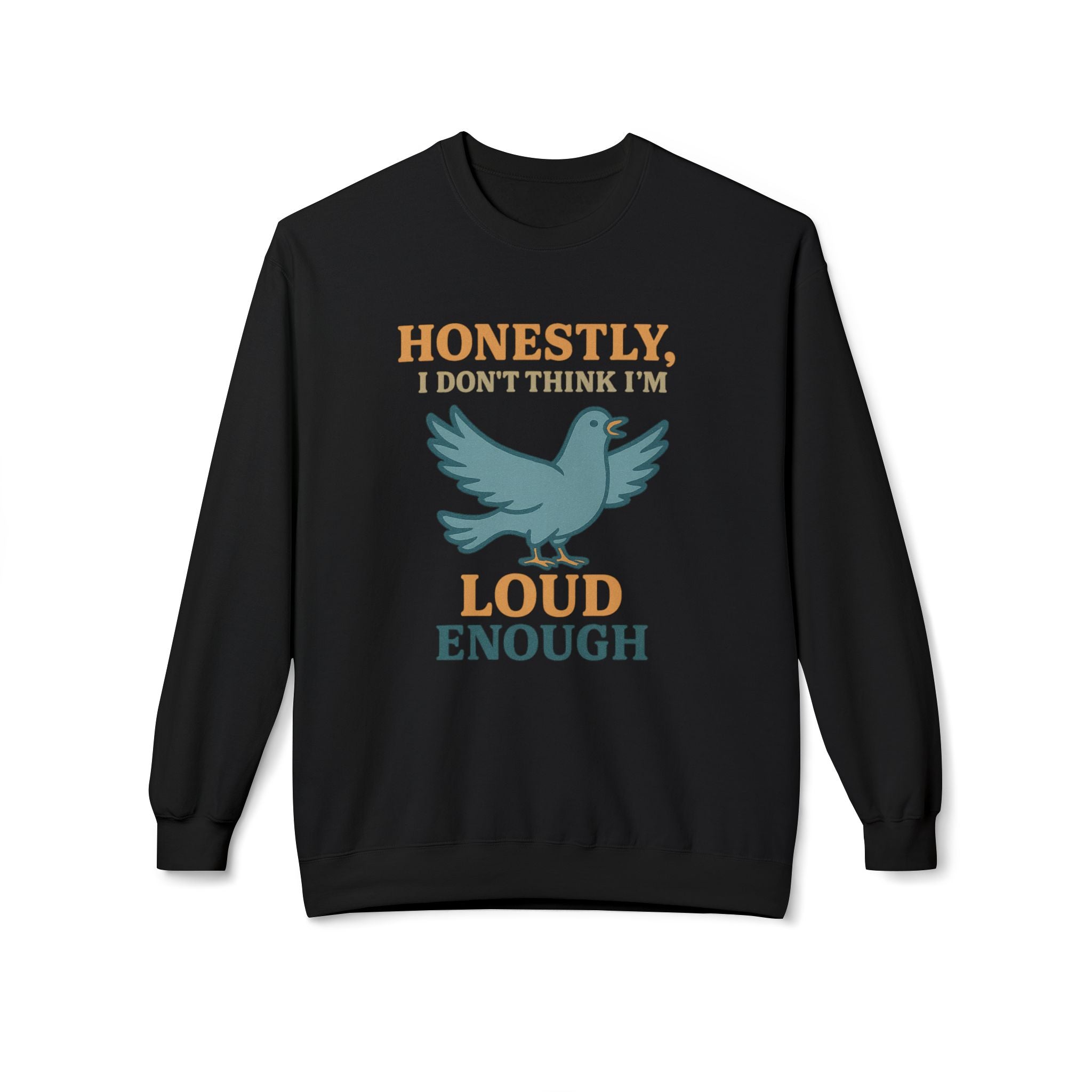 Honestly, I Dont Think Im Loud Enough