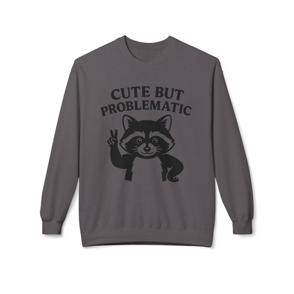 Cute But Problematic Sweatshirt,  Funny Gift for Animal Lovers, Unique Humor Apparel