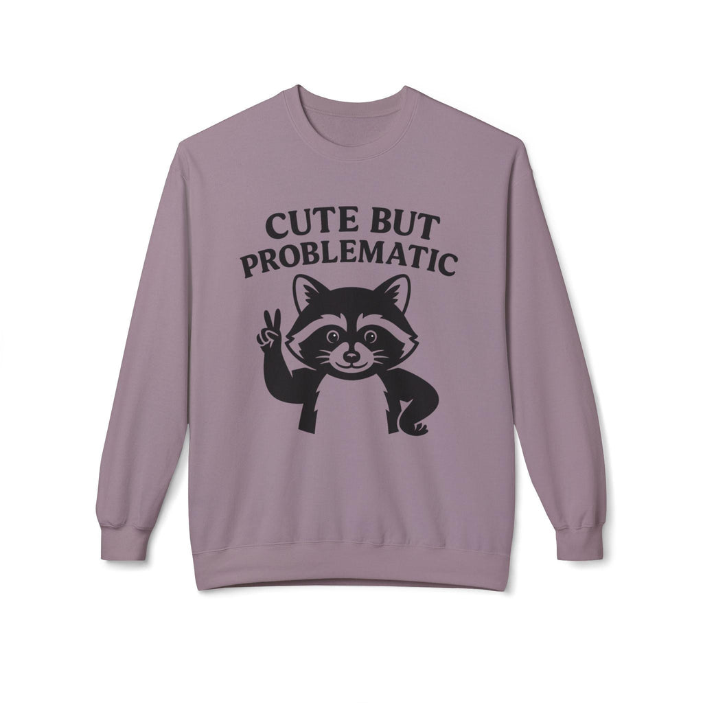 Cute But Problematic Sweatshirt,  Funny Gift for Animal Lovers, Unique Humor Apparel